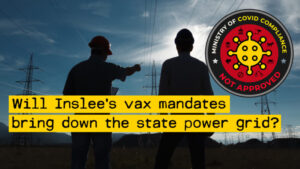 Will Governor Inslee’s mandates bring down the power grid?