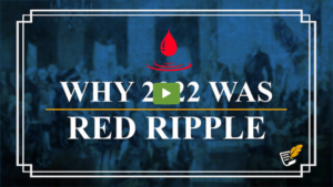 Why 2022 was a Red Ripple