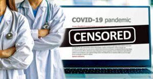 Groundbreaking: Study Details How Media, Big Tech Censored Doctors and Scientists Who Challenged COVID Narrative