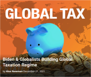 Biden & Globalists Building Global Taxation Regime