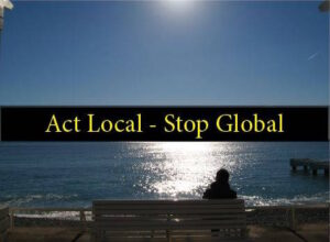 Act Local – Stop Global