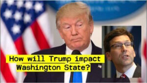 How will the Trump administration impact Washington State? Let’s review…