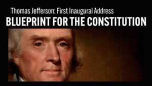 Thomas Jefferson’s First Inaugural: Timeless Blueprint for the Constitution