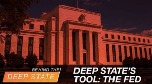 Federal Reserve: The Ultimate Deep State Tool of Control & Destruction