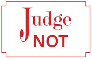 Judge Not