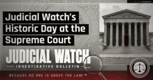 Judicial Watch’s Historic Day at the Supreme Court