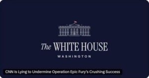 Trump Press Office: CNN Is Lying to Undermine Operation Epic Fury’s Crushing Success