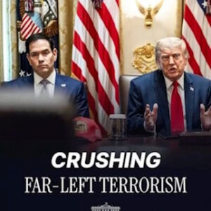 Trump Administration Unleashes Global Campaign to Crush Radical Left Terrorism