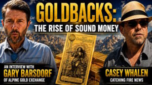 Goldbacks: The Rise of Sound Money